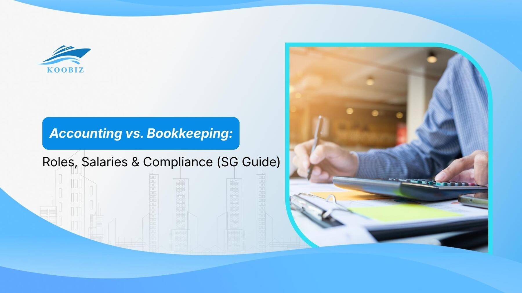 Accounting vs. Bookkeeping: Roles, Salaries & Compliance (SG Guide)