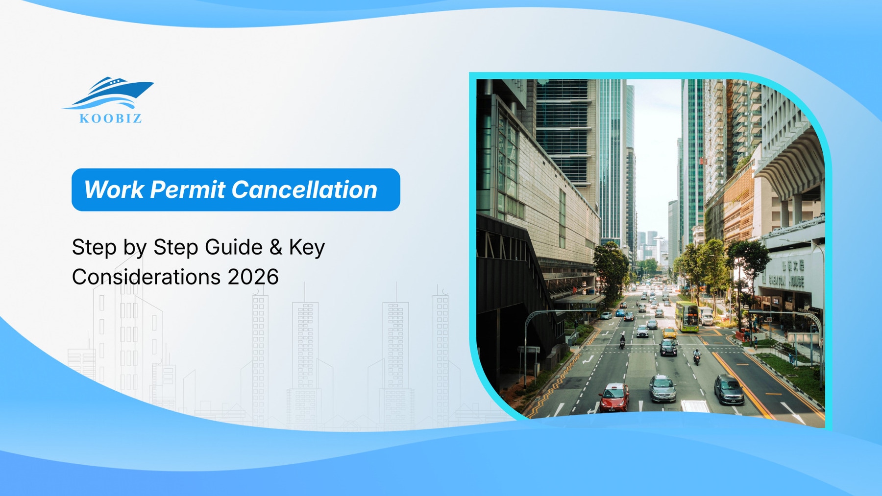 Work Permit Cancellation Singapore (WP Cancellation) – Step by Step Guide & Key Considerations 2026