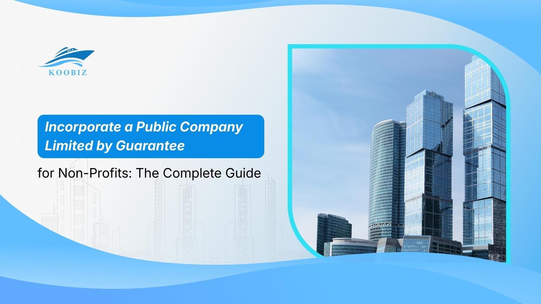 Incorporate a Public Company Limited by Guarantee for Non-Profits: The Complete Guide