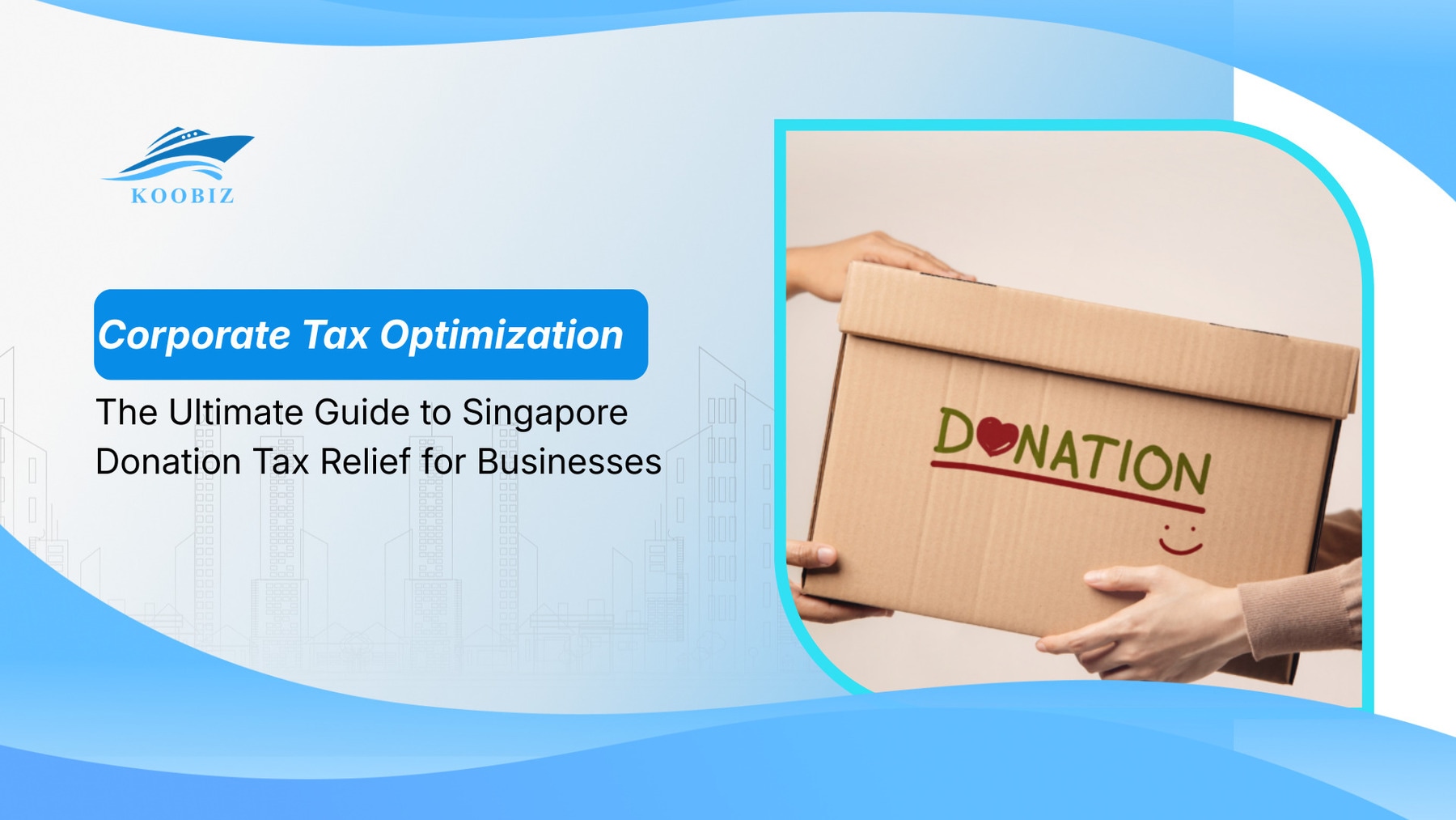 Corporate Tax Optimization: The Ultimate Guide to Singapore Donation Tax Relief for Businesses